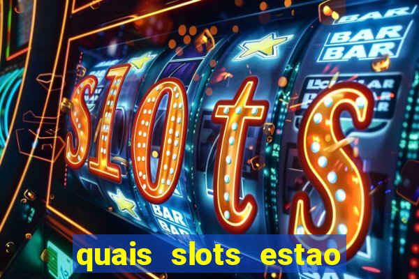 quais slots estao pagando agora